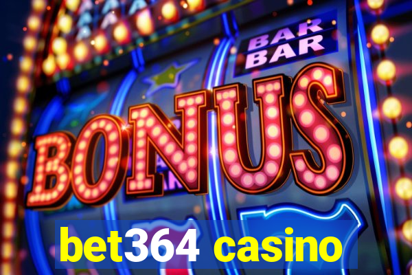 bet364 casino